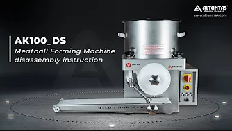 AK100_DS Meatball Forming Machine Disassembly & Installation Instruction