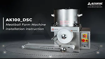 AK100_DSC Meatball Forming Machine Disassembly & Installation Instruction